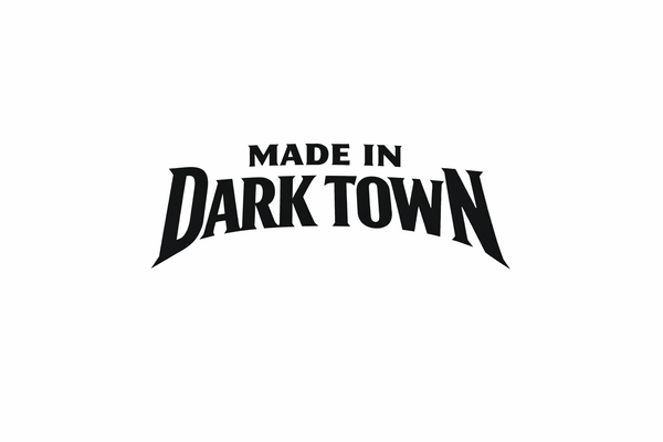 Made in dark town 